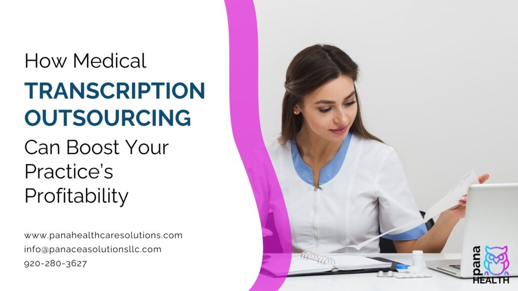 How Medical Transcription Outsourcing Can Boost Your Practice’s Profitability